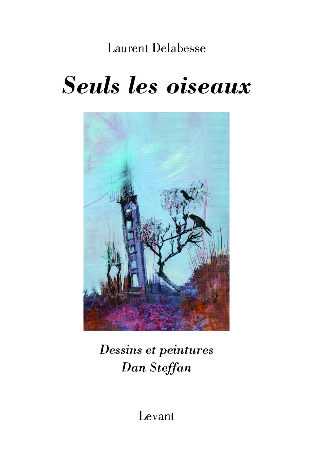 Laurent Delabesse poésie Seuls les oiseaux